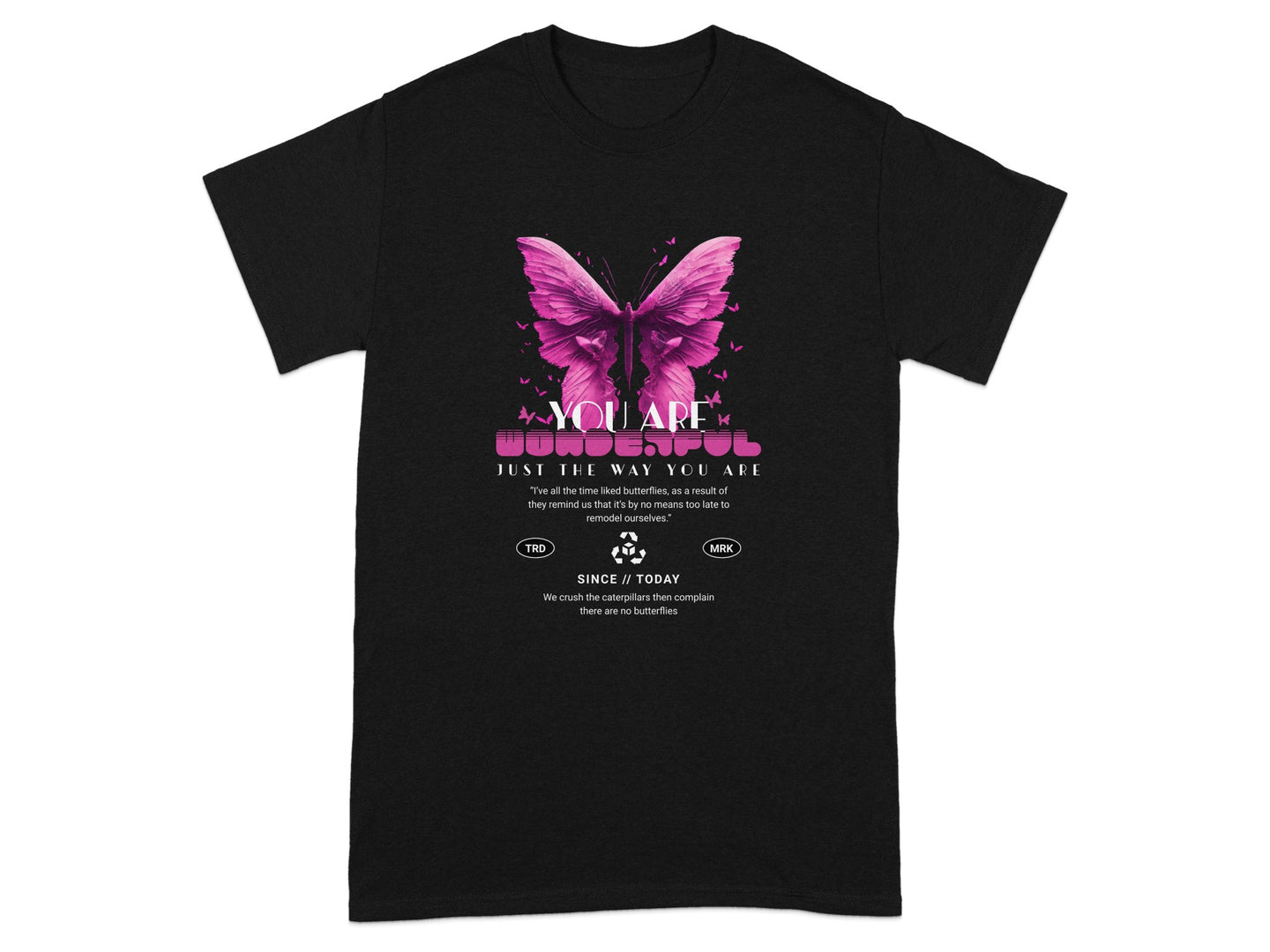 You Are Wonderful Just The Way You Are T-Shirt
